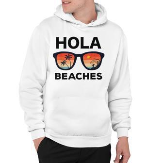 Hola Beaches Funny V2 Hoodie | Favorety