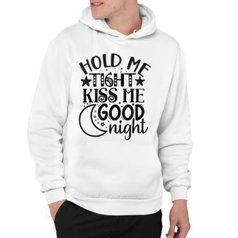 Hold Me Tight Kiss Me Good Night Cute Clothes Baby Design Baby Tshirt Hoodie | Favorety