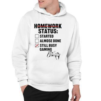 Homework Started Done Still Busy Gaming Hoodie | Mazezy