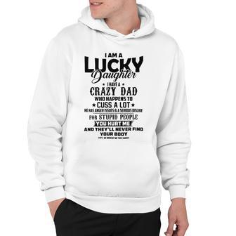 I Am A Lucky Daughter I Have A Crazy Dad V2 Hoodie | Favorety AU