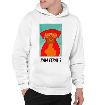 I Am Feral Coll Red Dog Hoodie | Favorety DE