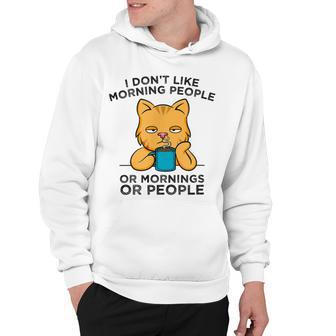 I Dont Like Morning People Or Mornings Or People V2 Hoodie | Favorety UK