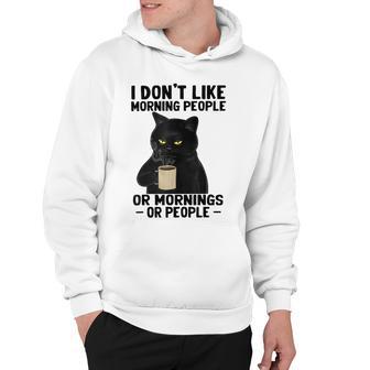 I Dont Like Morning People Or Mornings Or People V3 Hoodie | Favorety CA