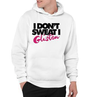 I Dont Sweat I Glisten  For Fitness Or The Gym Hoodie