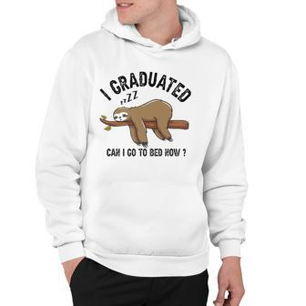 I Graduated Can I Go To Bed Now Hoodie | Mazezy