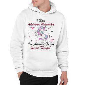 I Have Arteriovenous Malformation Im Allowed To Do Weird Things Funny Unicorn Burgundy Ribbon Arteriovenous Malformation Support Arteriovenous Malformation Awareness Hoodie | Favorety