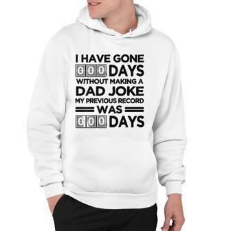 I Have Gone 0 Days Without Making A Dad Joke On Back Funny Hoodie | Mazezy CA