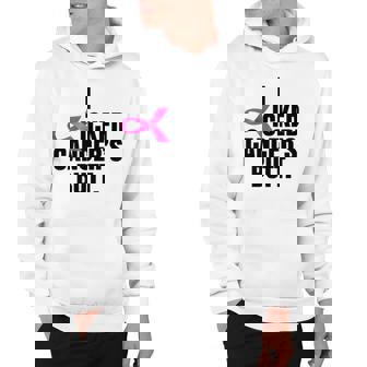 I Kicked Cancers Butt Breast Cancer Survivor Hoodie | Mazezy