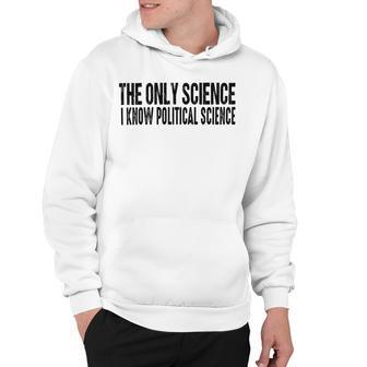 I Know Political Science Gifts Hoodie | Favorety UK