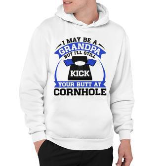 I May Be A Grandpa But Ill Still Kick Your Butt A Cornhole Hoodie | Favorety UK