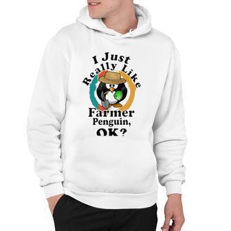 I Really Like Farmer Penguin Ok Hoodie | Favorety AU