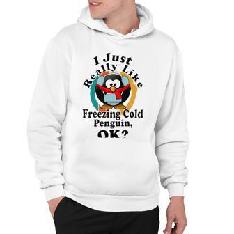 I Really Like Freezing Cold Penguin Ok Hoodie | Favorety UK