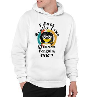 I Really Like Queen Penguin Ok Hoodie | Favorety AU