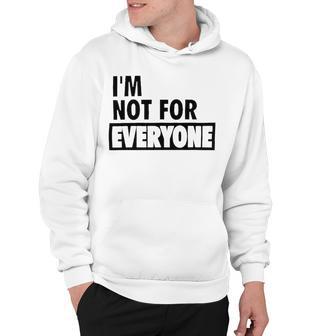 Im Not For Everyone Shirts For Women Funny Saying Sarcastic Novelty Letter Graphic Print Ca Hoodie | Favorety AU