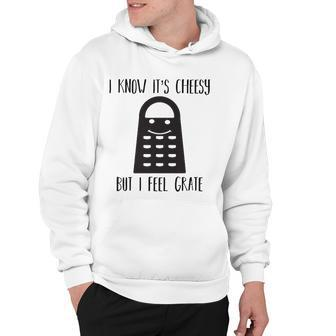 Its Cheesy But I Feel Grate Corny Dad Joke Fathers Day Gifts Hoodie | Mazezy