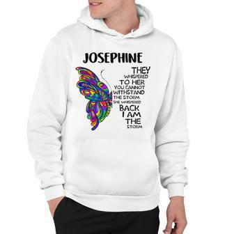 Josephine Name Gift Josephine I Am The Storm Hoodie - Seseable