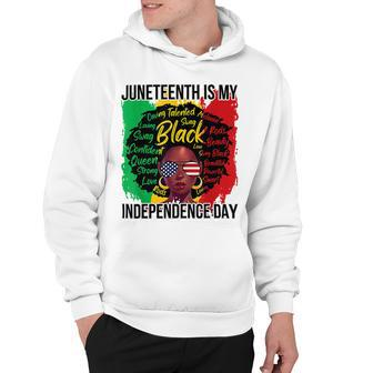 Juneteenth Is My Independence Day Black History 4Th Of July T-Shirt Hoodie - Seseable