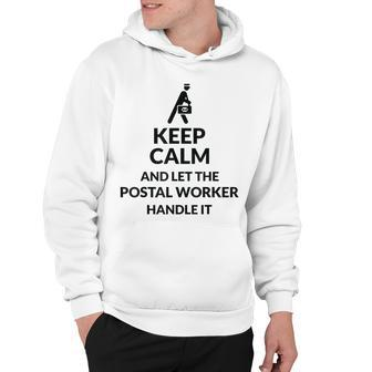 Keep Calm Let Postal Worker Handle It - Postal Worker Hoodie - Thegiftio UK