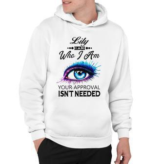 Lily Name Gift Lily I Am Who I Am Hoodie - Seseable