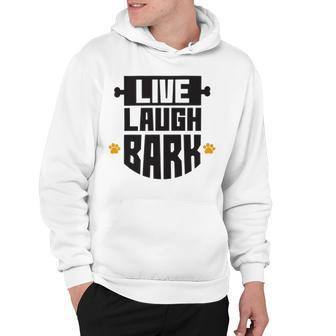 Live Laugh Bark 8 Trending Shirt Hoodie | Favorety UK