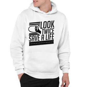 Look Twice Save A Life Motorcycle Safety Awareness Hoodie | Mazezy