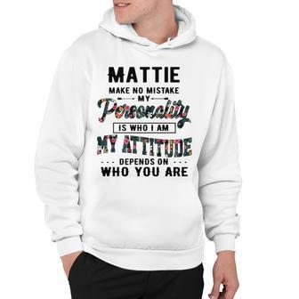 Mattie Name Gift Mattie Make No Mistake Hoodie - Seseable