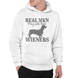 Mens Dachshund Dad Real Men Play With Their Wiener Dog Funny Gift Hoodie | Mazezy