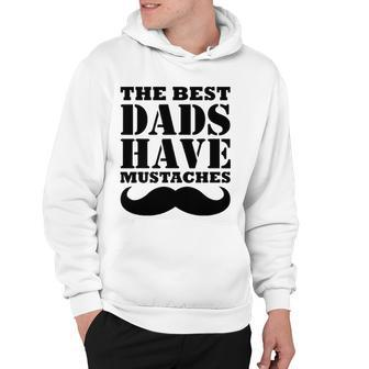 Mens The Best Dads Have Mustaches Father Daddy Funny Hoodie | Mazezy AU