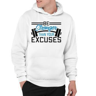 Motivational And Workout T Be Stronger Than Excuses Hoodie - Thegiftio UK
