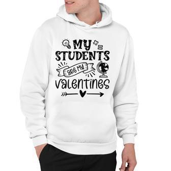 My Students Are My Valentine 142 Trending Shirt Hoodie | Favorety CA