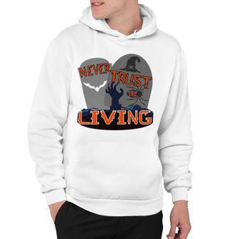 Never Trust The Living Hoodie | Favorety DE