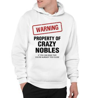 Nobles Name Gift Warning Property Of Crazy Nobles Hoodie - Seseable
