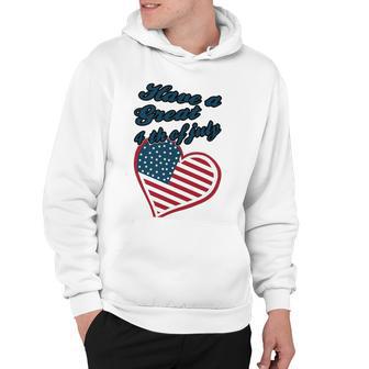 Official Have A Great 4Th Of July Hoodie | Favorety CA