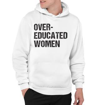 Over Educated Women V2 Hoodie | Favorety