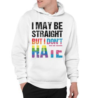 Pride Allyship Dont Hate I May Be Straight But I Dont Hate Hoodie - Thegiftio UK