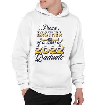 Proud Brother Of Class Of 2022 Senior Graduate Brother Hoodie | Mazezy