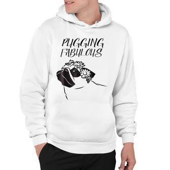 Pugging Fabulous Pug Lovers Hoodie | Favorety UK