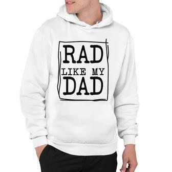 Rad Like My Dad Matching Father Son Daughter Kids Hoodie - Seseable