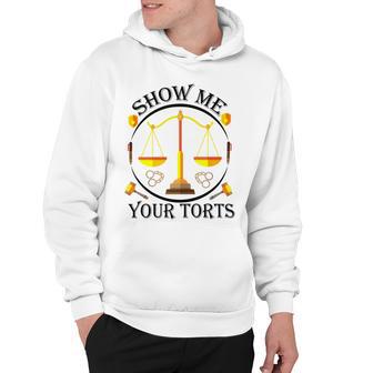 Show Me Your Torts Hoodie | Favorety CA