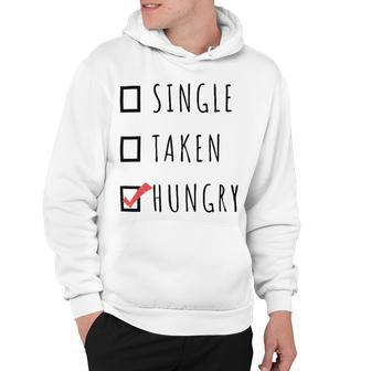 Single Taken Hungry 566 Trending Shirt Hoodie | Favorety DE