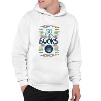 So Many Books So Little Time 358 Trending Shirt Hoodie | Favorety