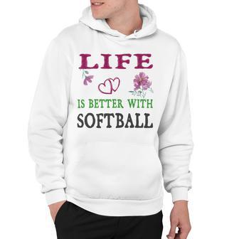 Softball Sport Lover Life Is Better With Softball Hoodie | Favorety CA