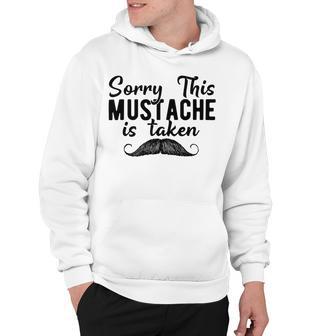 Sorry This Mustache Taken Fuuny Hoodie | Favorety DE