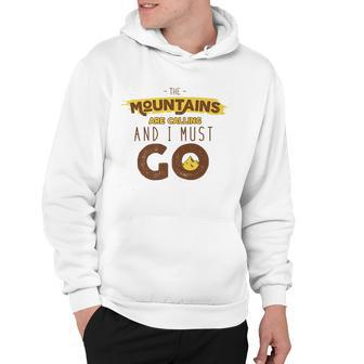 The Mountains Are Calling And I Must Go Hoodie - Thegiftio UK