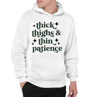 Thick Thighs Thin Patience Gym Workout Thick Thighs Hoodie - Thegiftio UK