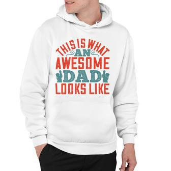 This Is What An Awesome Dad Looks Like Hoodie - Monsterry