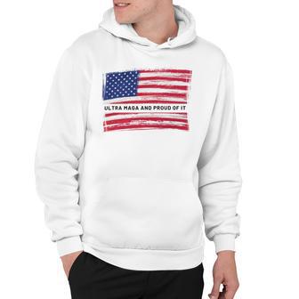 Ultra Maga And Proud Of It A Ultra Maga And Proud Of It V3 Hoodie | Favorety