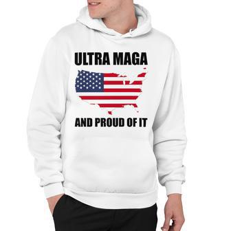 Ultra Maga And Proud Of It V6 Hoodie | Favorety CA