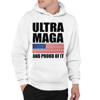 Ultra Maga And Proud Of It V9 Hoodie | Favorety CA