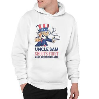 Uncle Sam Shoots First Asks Questions Later 4Th Of July Hoodie - Thegiftio UK
